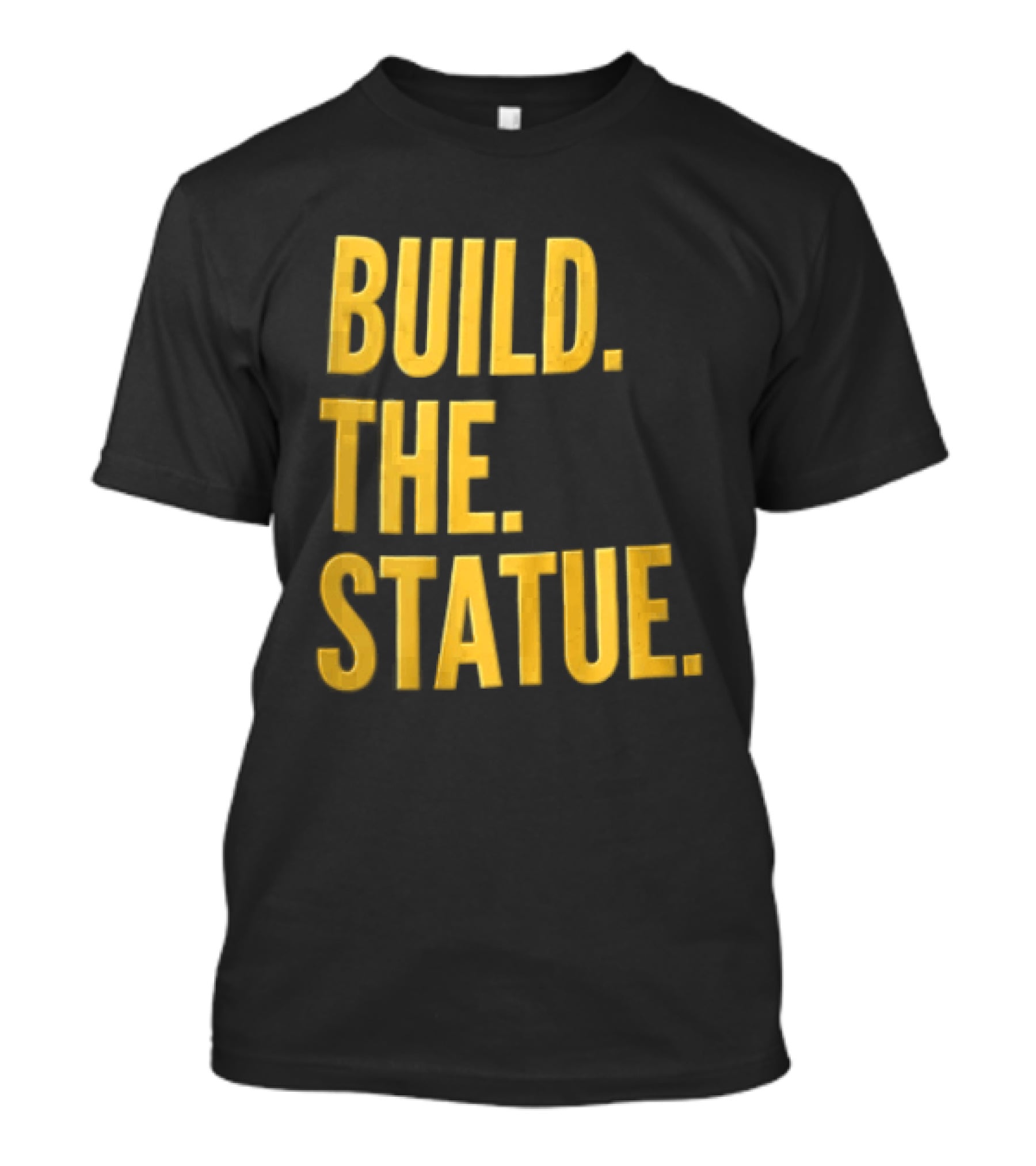 Build The Statue T-Shirt