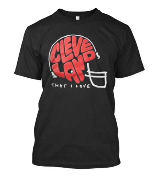 Cleveland Helmet That I Love Football Fan T-Shirt