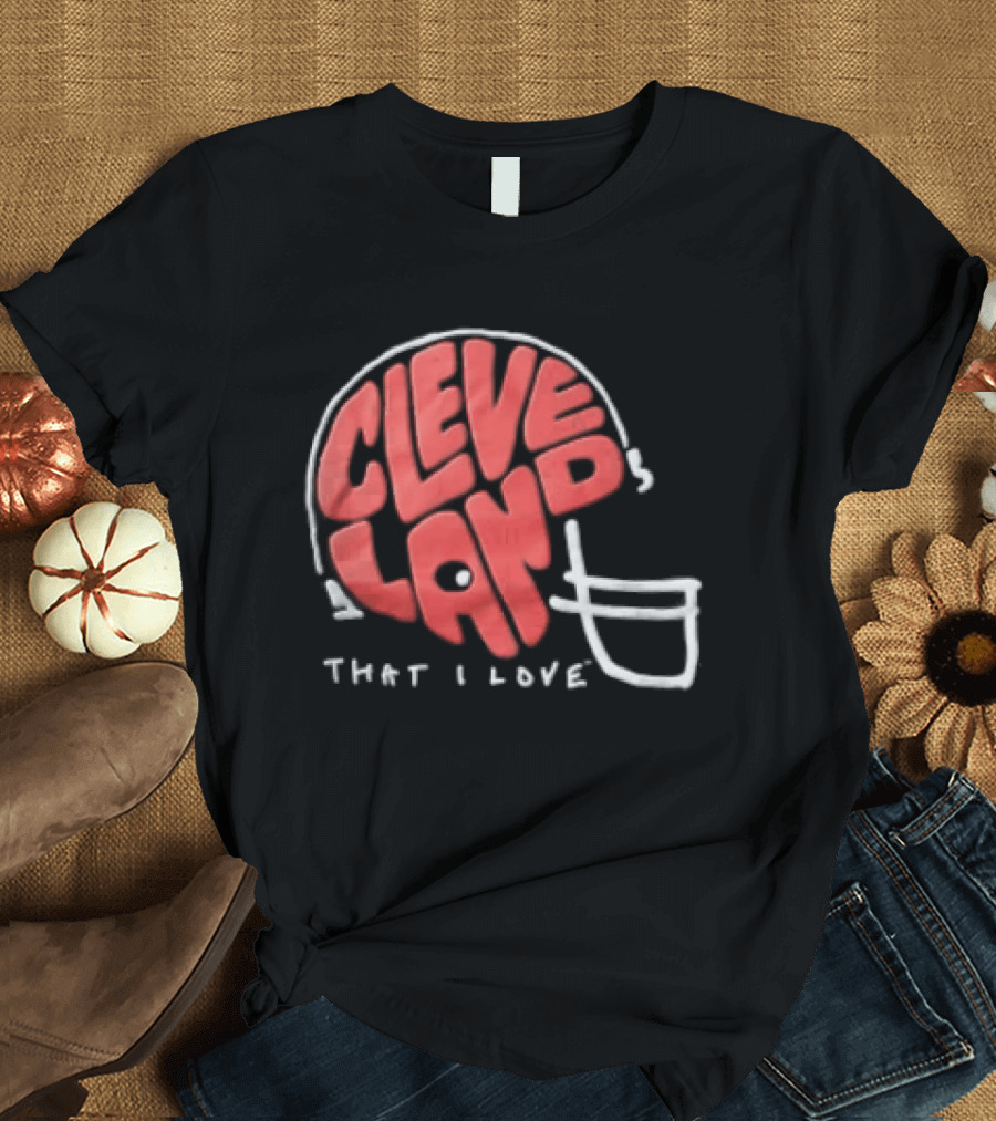 Cleveland Helmet That I Love Football Fan T-Shirt