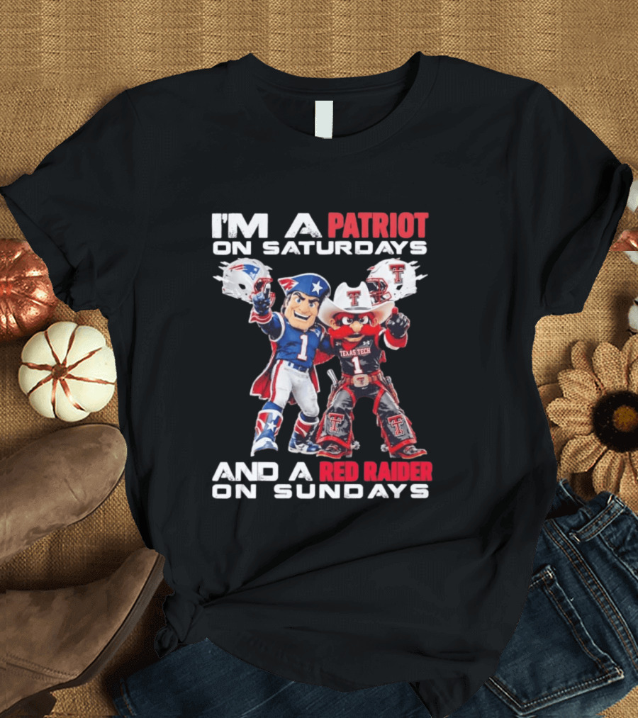 I'm A Patriot On Saturdays And A Red Raider On Sundays Texas Tech Football Mascots T-Shirt