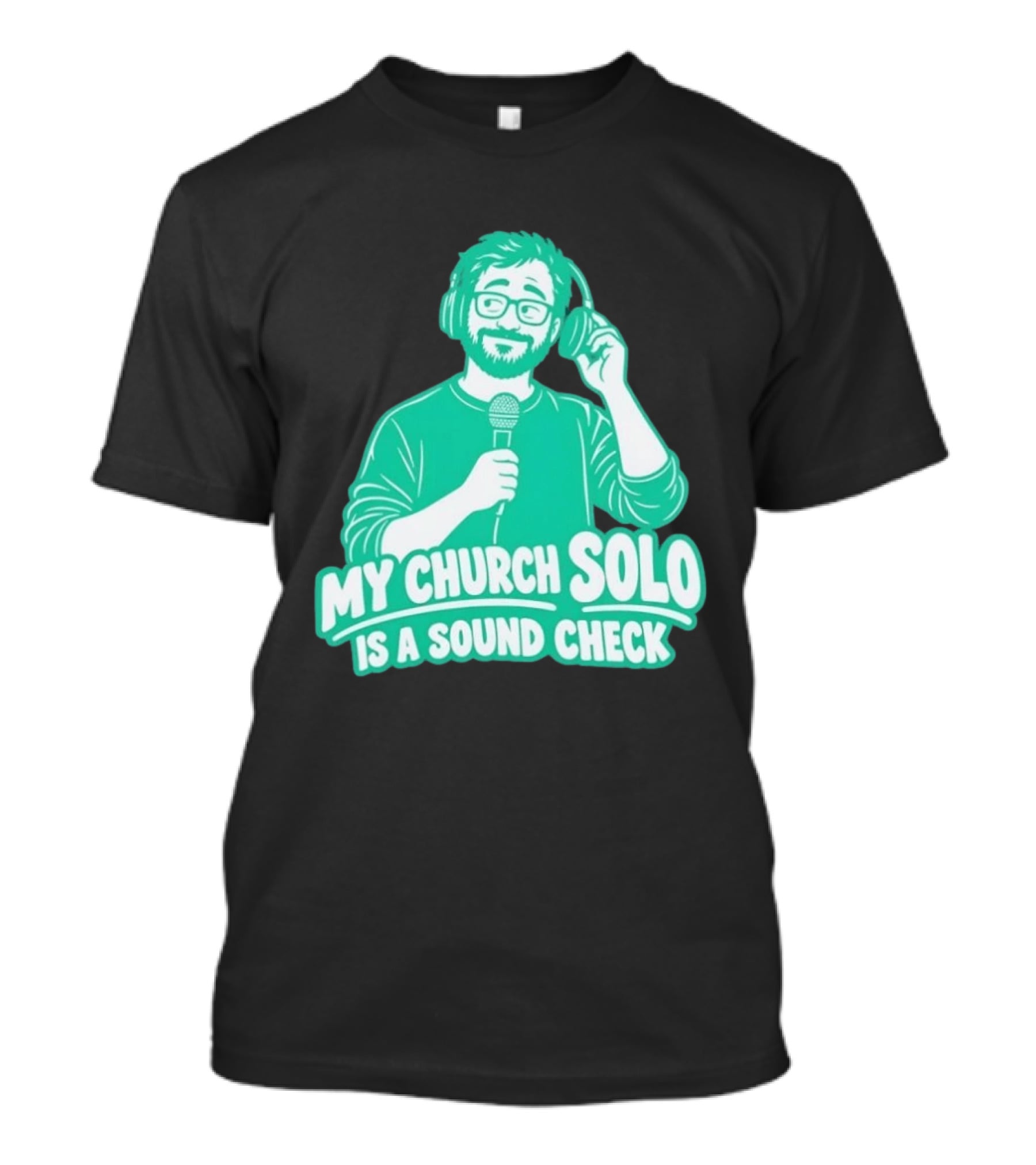 My Church Solo Is A Sound Check Microphone Headphones T-Shirt