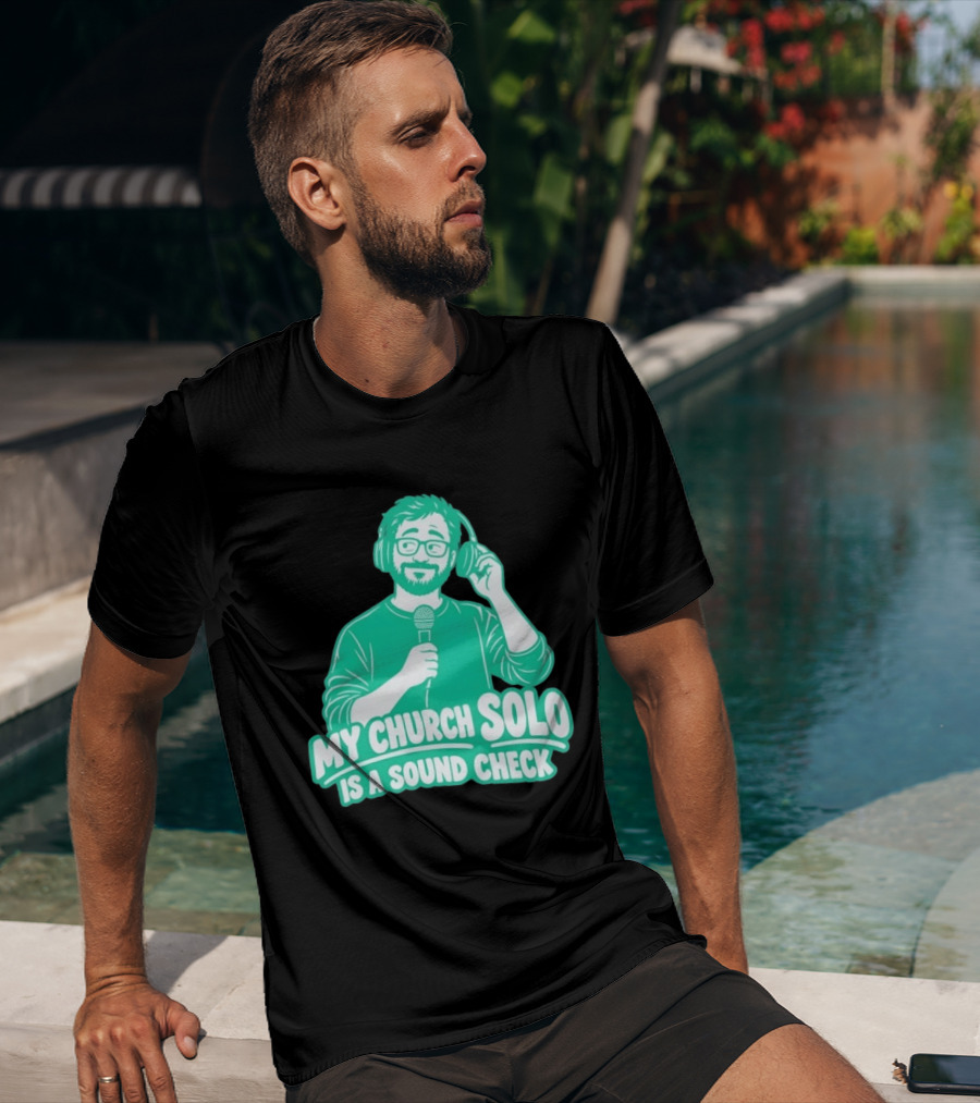 My Church Solo Is A Sound Check Microphone Headphones T-Shirt