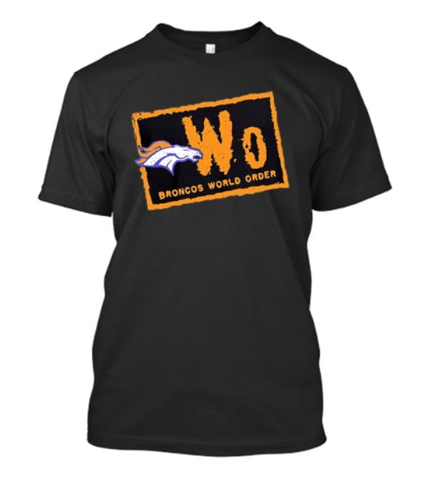 NWo Broncos World Order Denver Broncos Fans WWE Wrestling T-Shirt