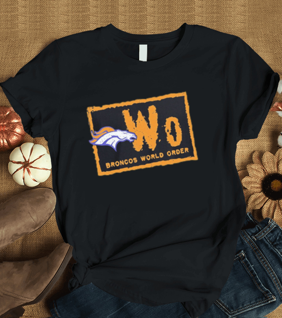 NWo Broncos World Order Denver Broncos Fans WWE Wrestling T-Shirt