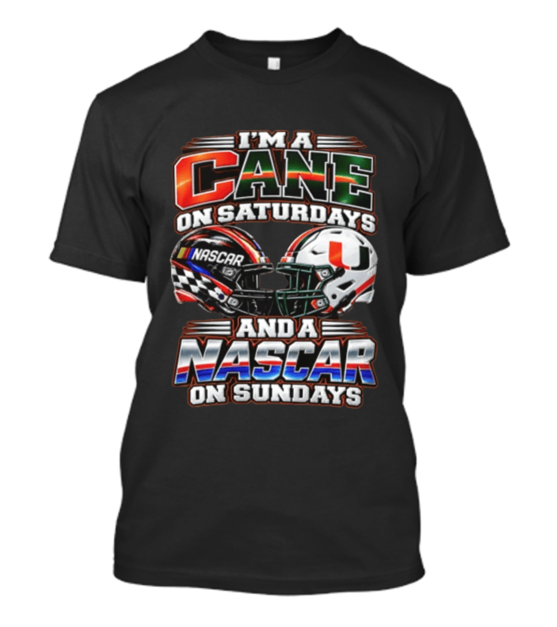 I'm A Cane On Saturdays And A NASCAR On Sundays Miami Hurricanes Helmet NASCAR Racing T-Shirt
