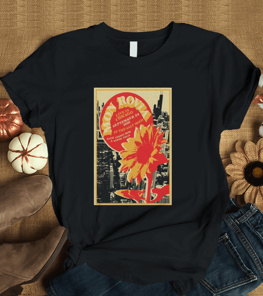 Mon Rovîa Live In Chicago September 29 2026 The Salt Shed With Sydney Rose And Sarah Julia Limited T-Shirt