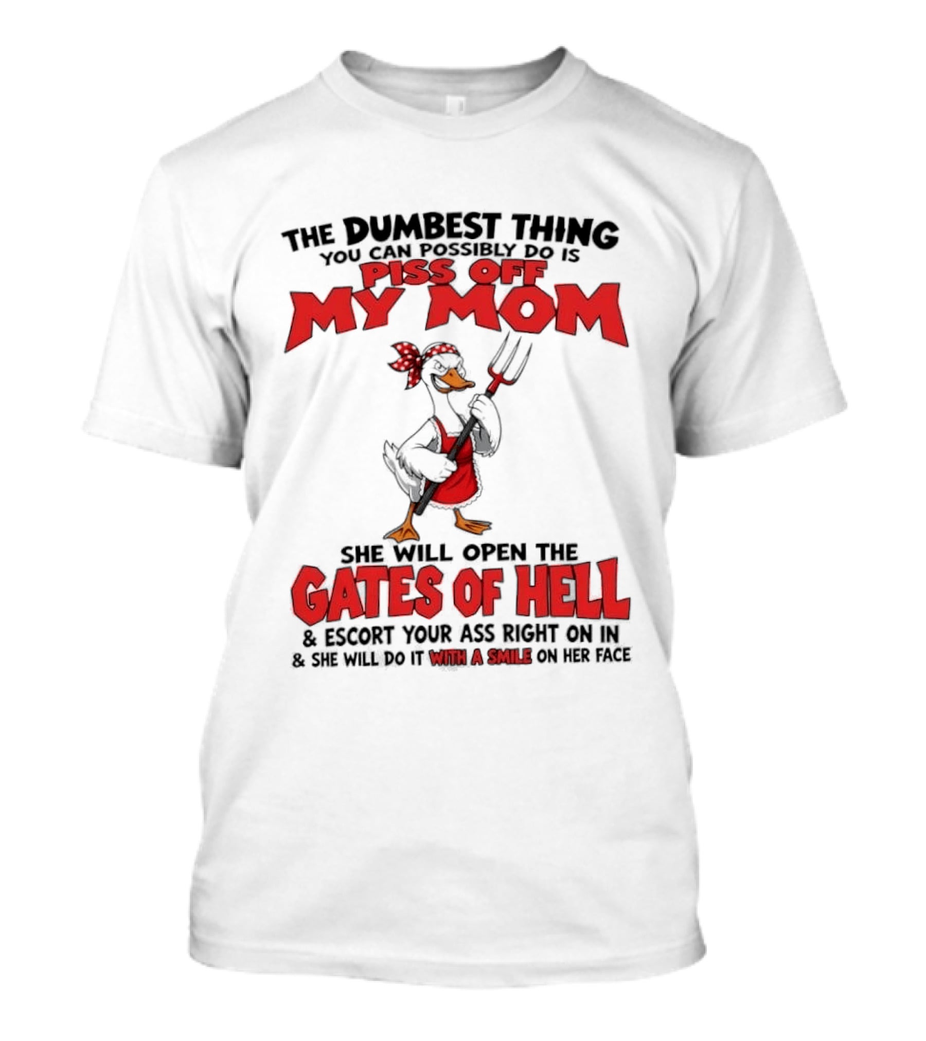 Piss Off My Mom Gates Of Hell Funny Angry Duck Mom T-Shirt