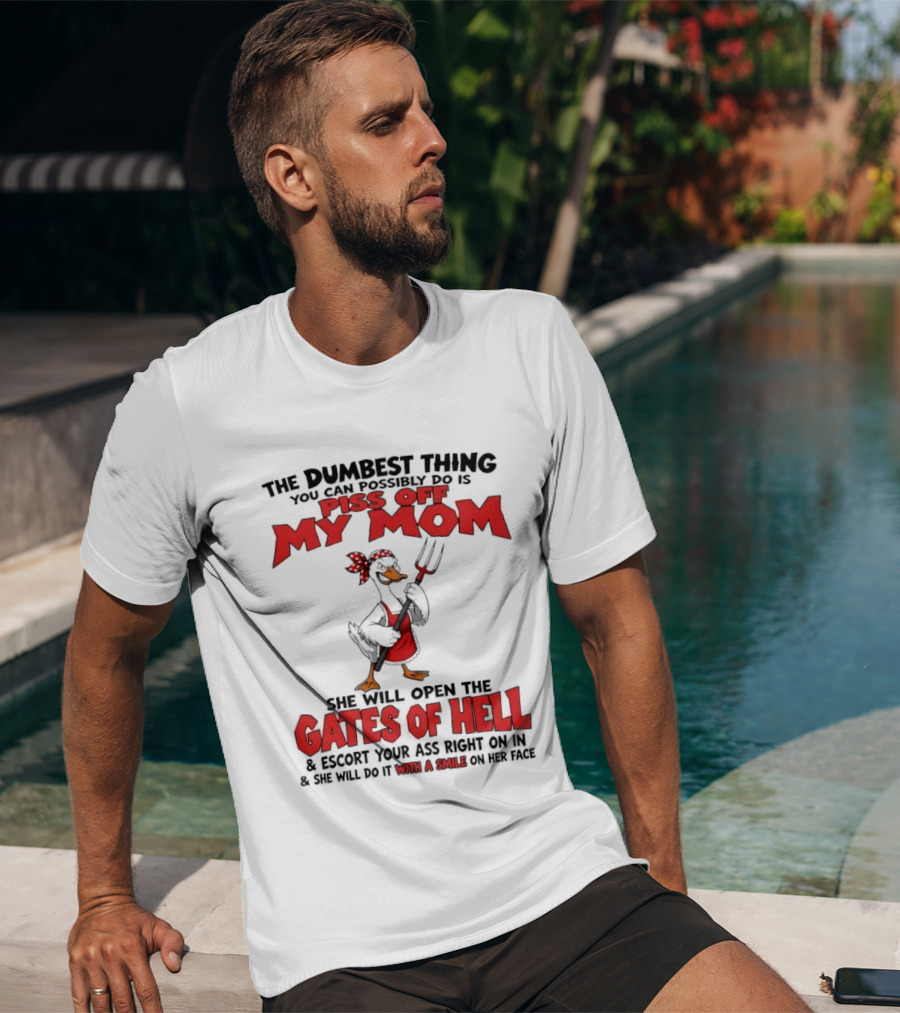 Piss Off My Mom Gates Of Hell Funny Angry Duck Mom T-Shirt