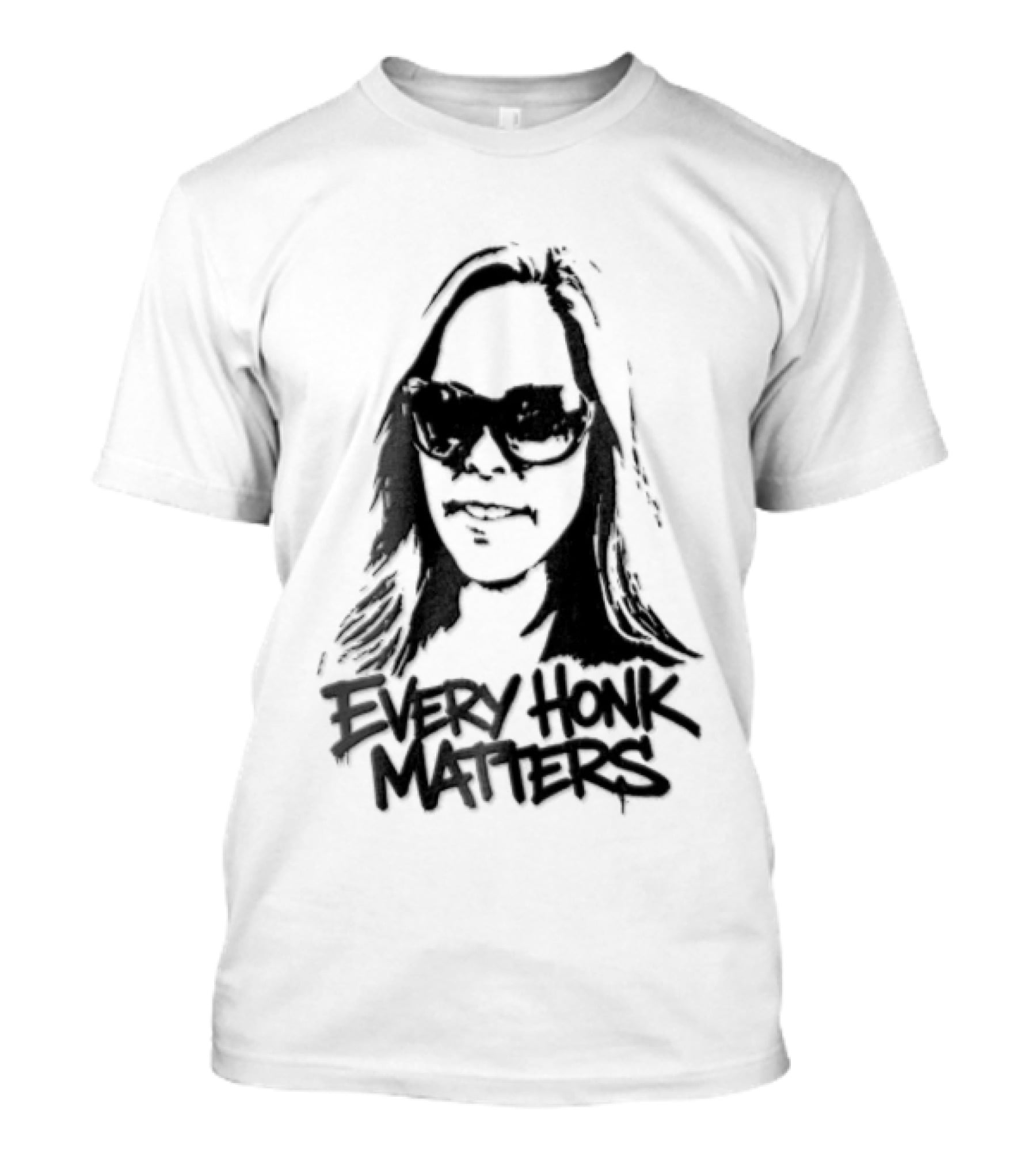 Every Honk Matters Woman Sunglasses T-Shirt