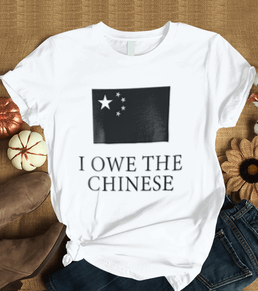 I Owe The Chinese Flag Of China Five Stars T-Shirt