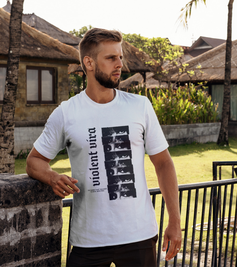 Violent Vira Sorry You Have To Deal With This False Reaction Eyes T-Shirt