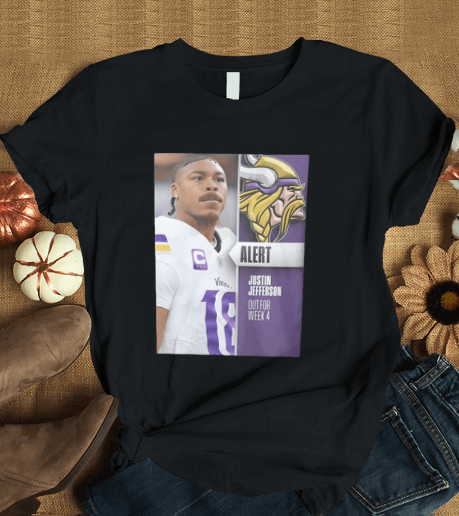 Alert Justin Jefferson Out For Week 4 Vikings Player Update T-Shirt