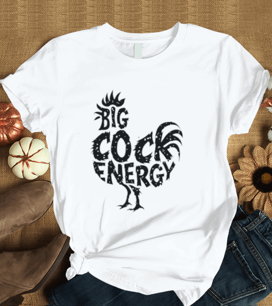 Big Cock Energy Rooster T-Shirt