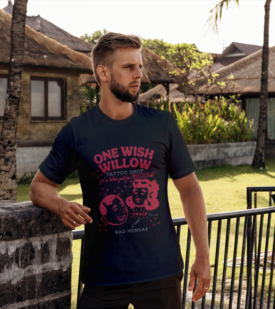 One Wish Willow Tattoo Shop Bad Monday T-Shirt