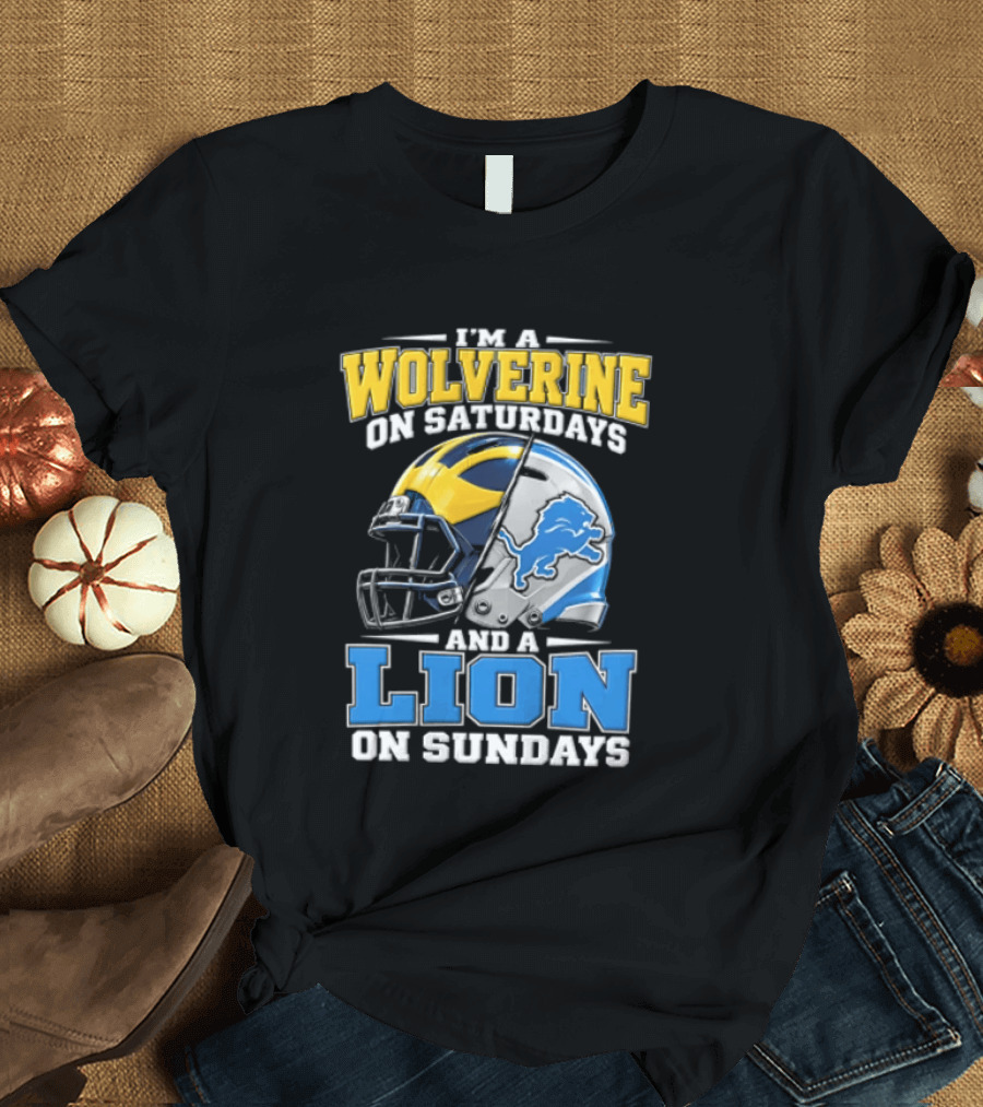 IM A Wolverine On Saturdays And A Lion On Sundays Michigan Wolverines Detroit Lions Football Helmets T-Shirt