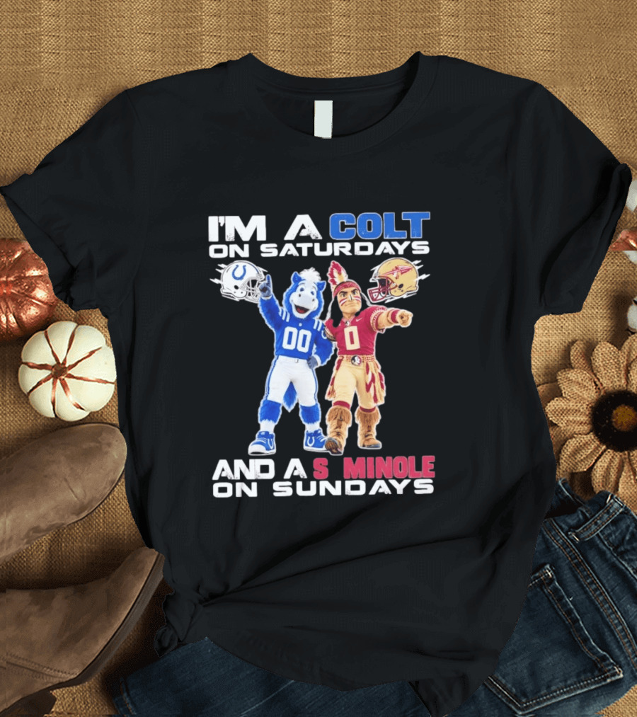 Indianapolis Colts And Florida State Seminoles I'm A Colt On Saturdays And A Seminole On Sundays Mascots T-Shirt