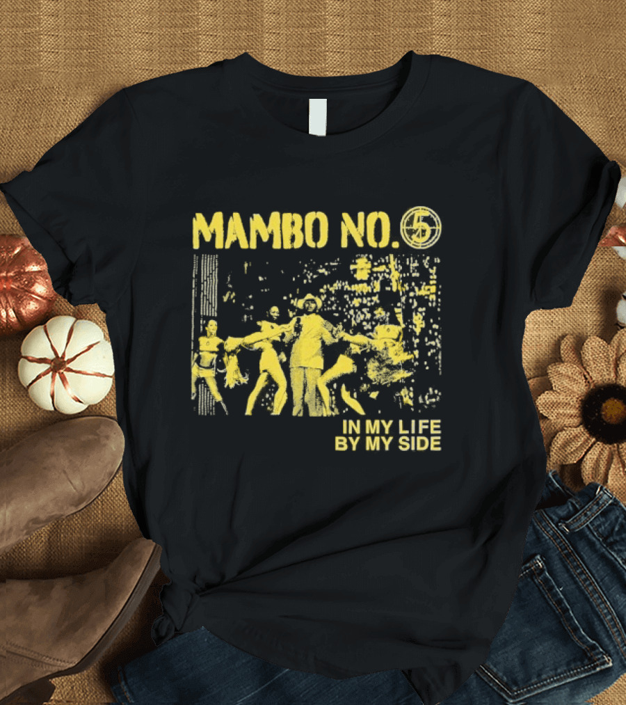 Mambo No. 7 Seconds In My Life By My Side Retro Dance Vibes T-Shirt