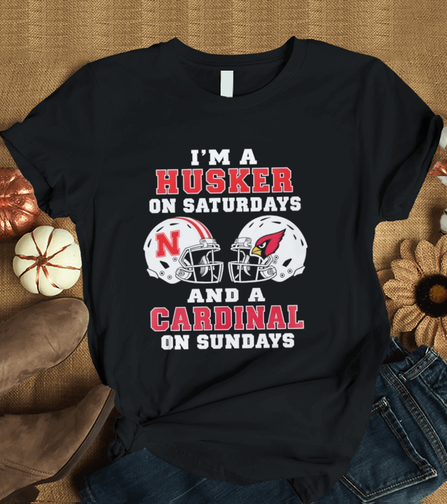 I'm A Husker On Saturdays Nebraska N Helmet And A Cardinal On Sundays Arizona Cardinal Helmet T-Shirt