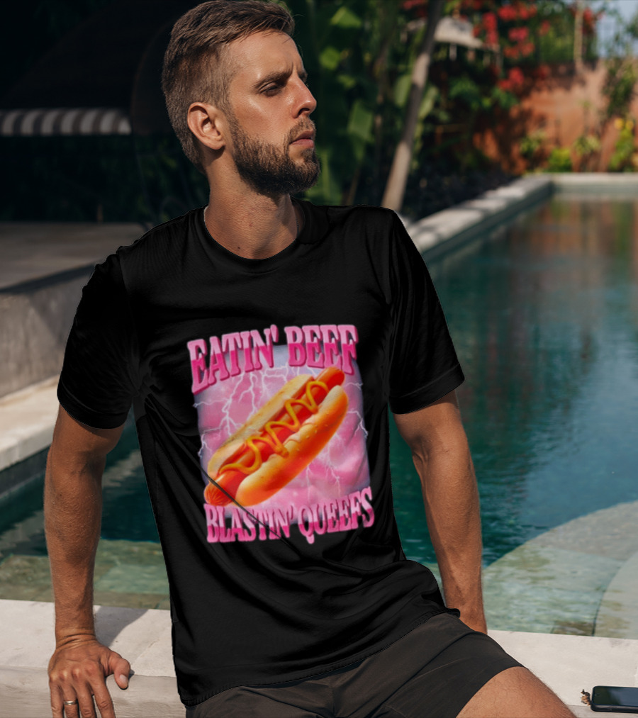 Eatin' Beef Blastin' Queefs Hot Dog T-Shirt