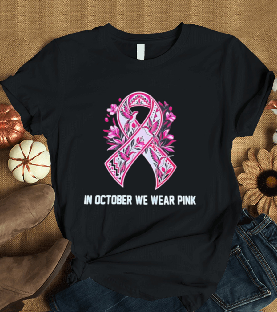Breast Cancer Awareness Ribbon In October We Wear Pink T-Shirt