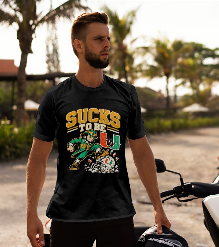 Sucks To Be U Notre Dame Fighting Irish Vs Miami Hurricanes 2026 T-Shirt