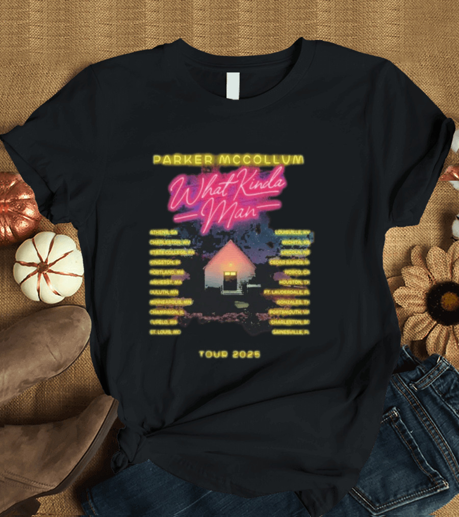 Parker McCollum What Kinda Man Tour 2025 Dates Home Venue Cities T-Shirt