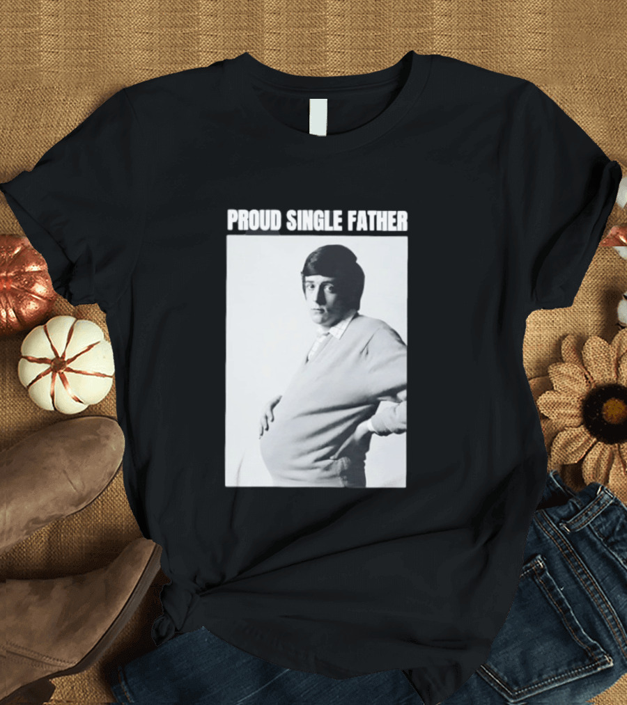 Proud Single Father Parody Pregnant Man Image T-Shirt