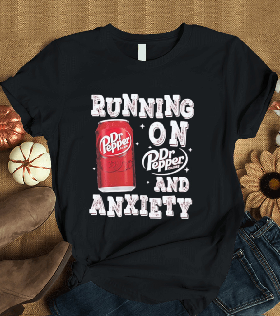 Running On Dr. Pepper And Anxiety Red Can T-Shirt