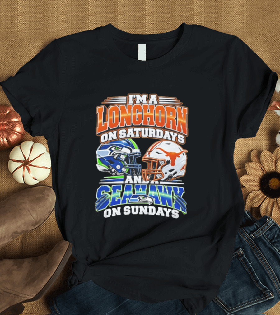 I'm A Longhorn On Saturdays And A Seahawk On Sundays Football Fan Gear T-Shirt