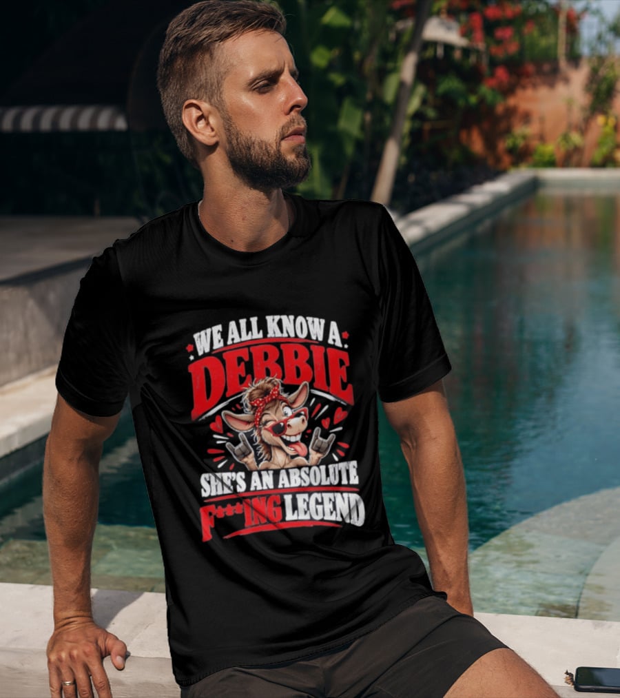 We All Know A Debbie She's An Absolute F***ing Legend Donkey With Hearts And Bandana T-Shirt