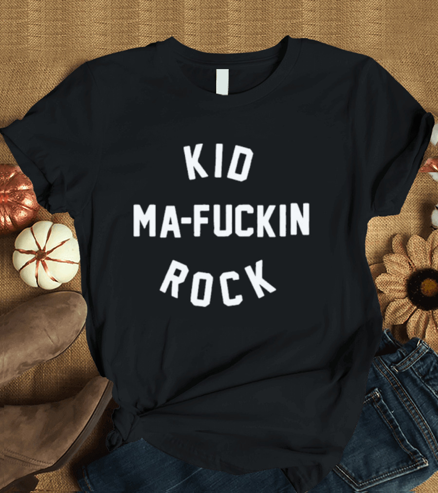 Kid Ma Fuckin Rock T-Shirt