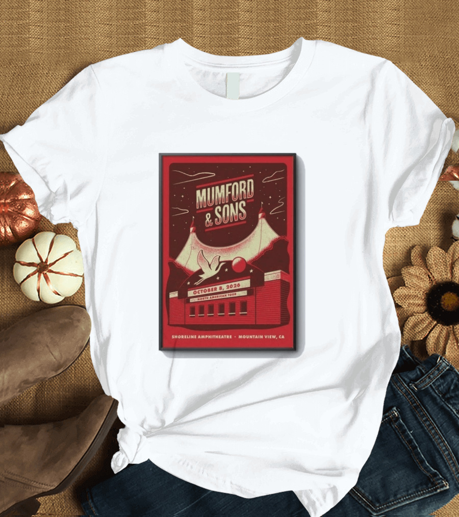 Mumford And Sons North American Tour Shoreline Amphitheatre Mountain View CA October 8 2026 Reprint T-Shirt