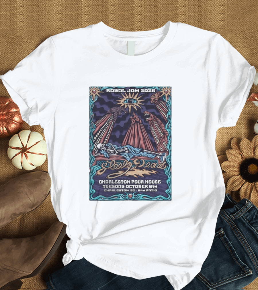 Royal Jam 2026 Steely Dead Charleston Pour House October 6th Event T-Shirt
