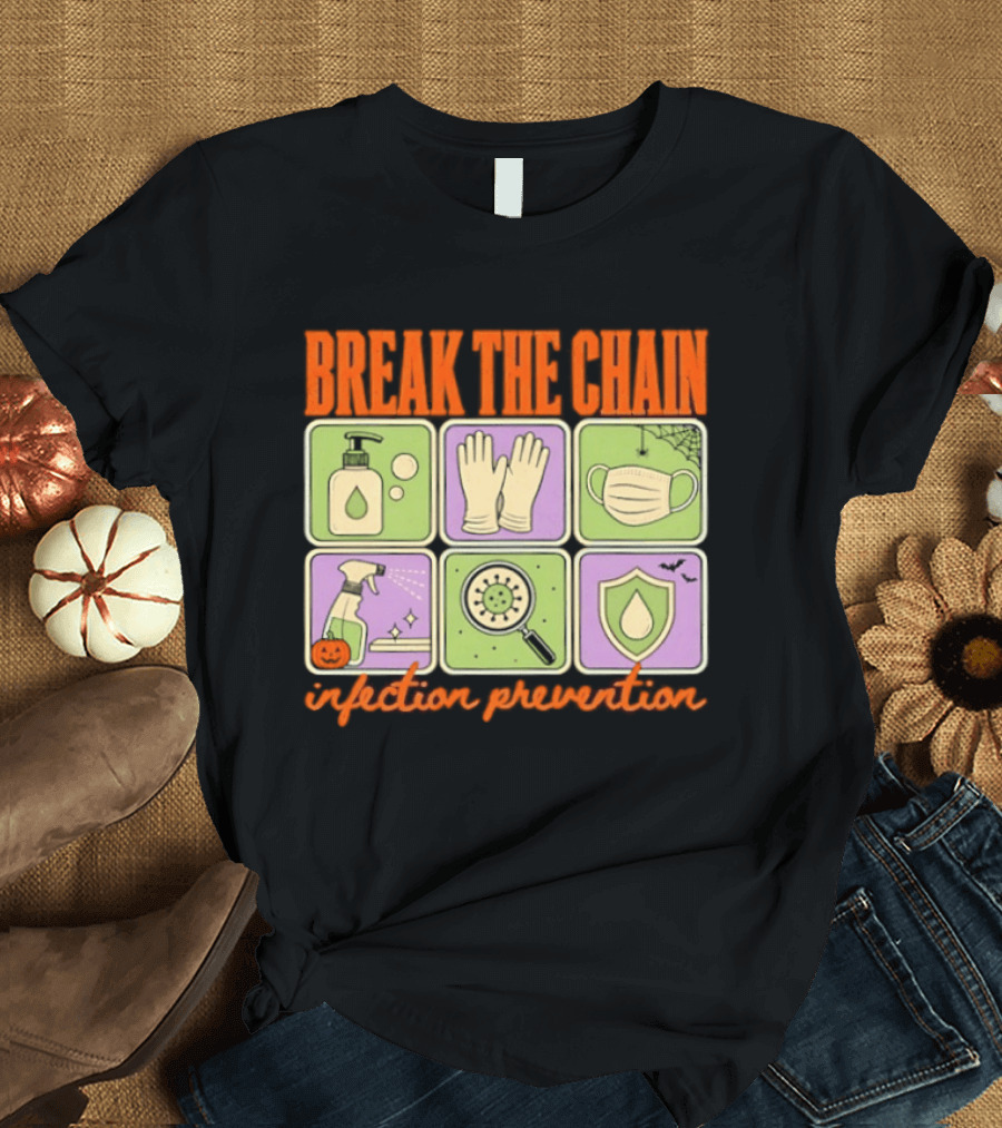 Break The Chain Infection Prevention Halloween Sanitizer Mask Gloves T-Shirt