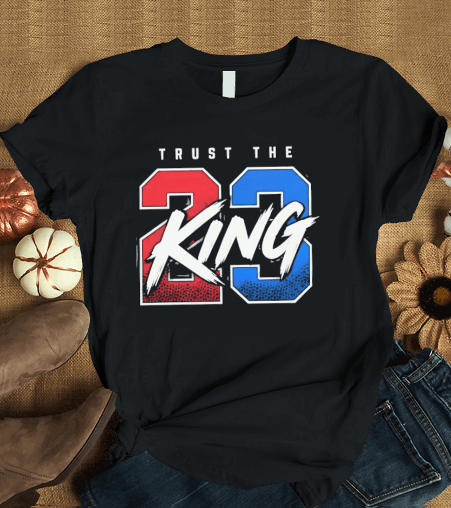 Trust The 23 King Philadelphia 76ers LeBron James Sixers T-Shirt