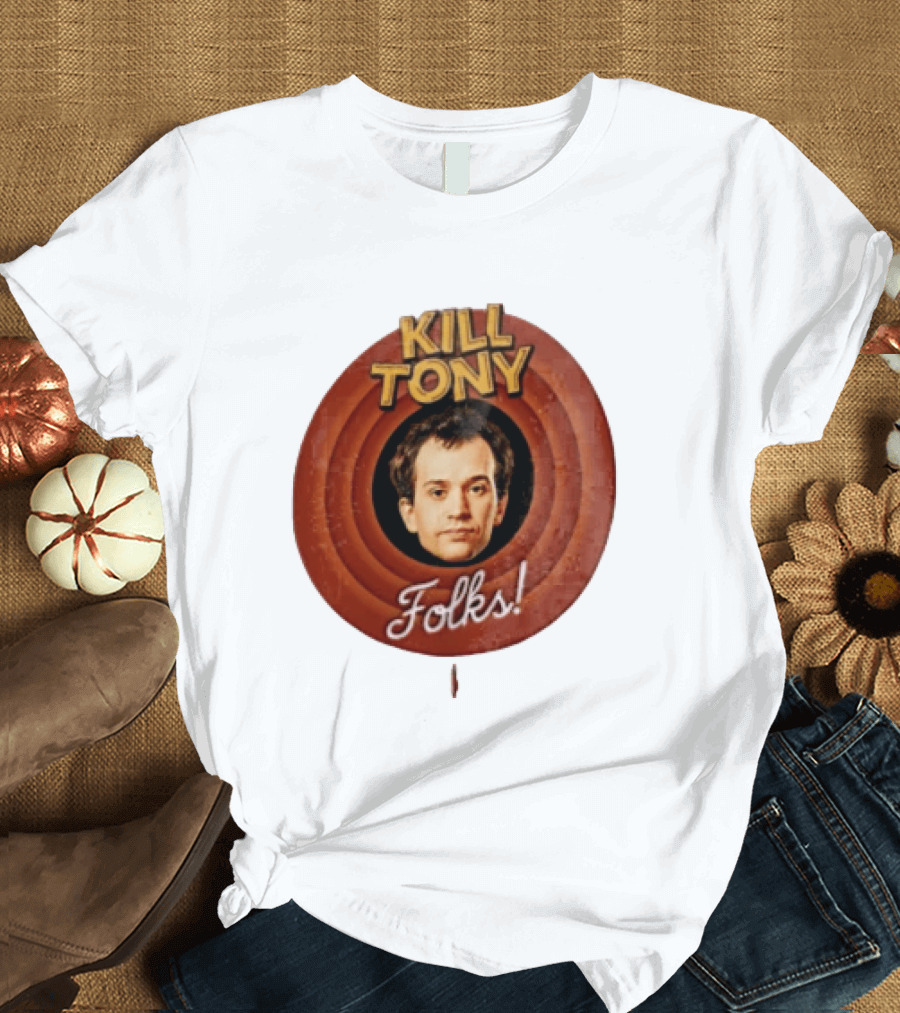 Kill Tony Folks Pat O'Neill Classic Cartoon T-Shirt