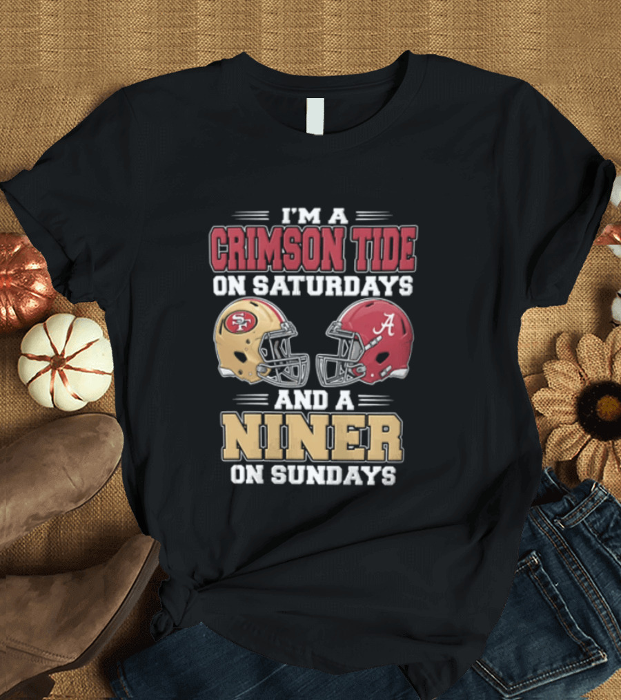 I'm A Crimson Tide On Saturdays And A Niner On Sundays Football Helmets T-Shirt