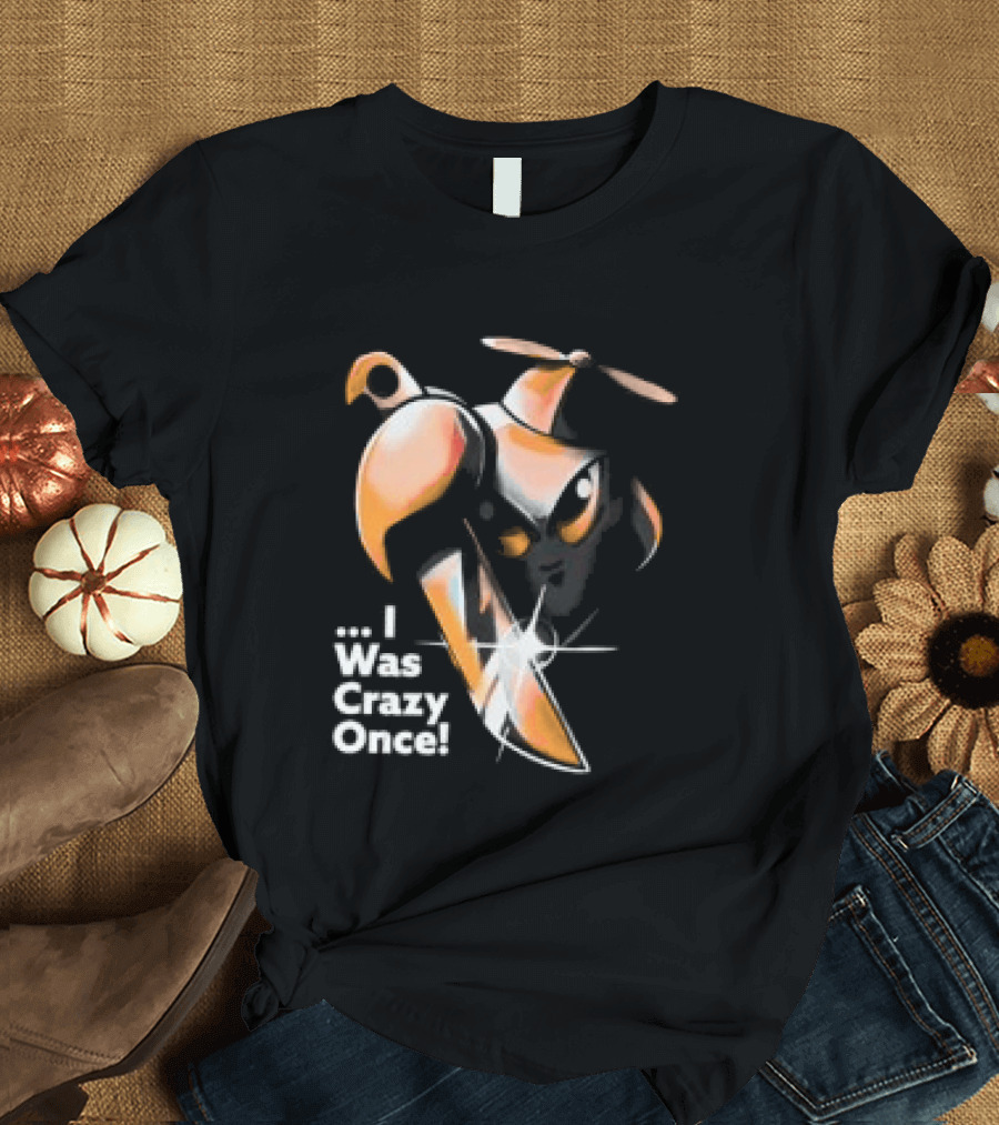 Smii7y I Was Crazy Once Unhinged T-Shirt