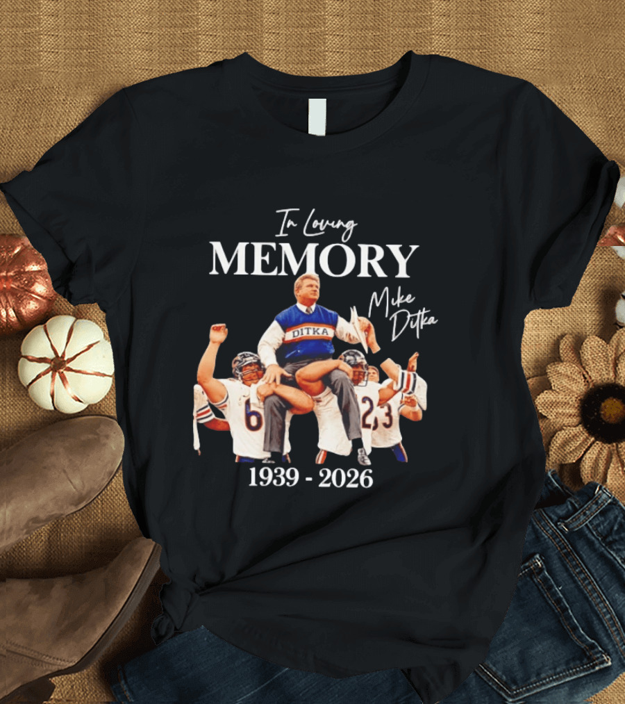 In Loving Memory Mike Ditka 1939 2026 Chicago Bears T-Shirt