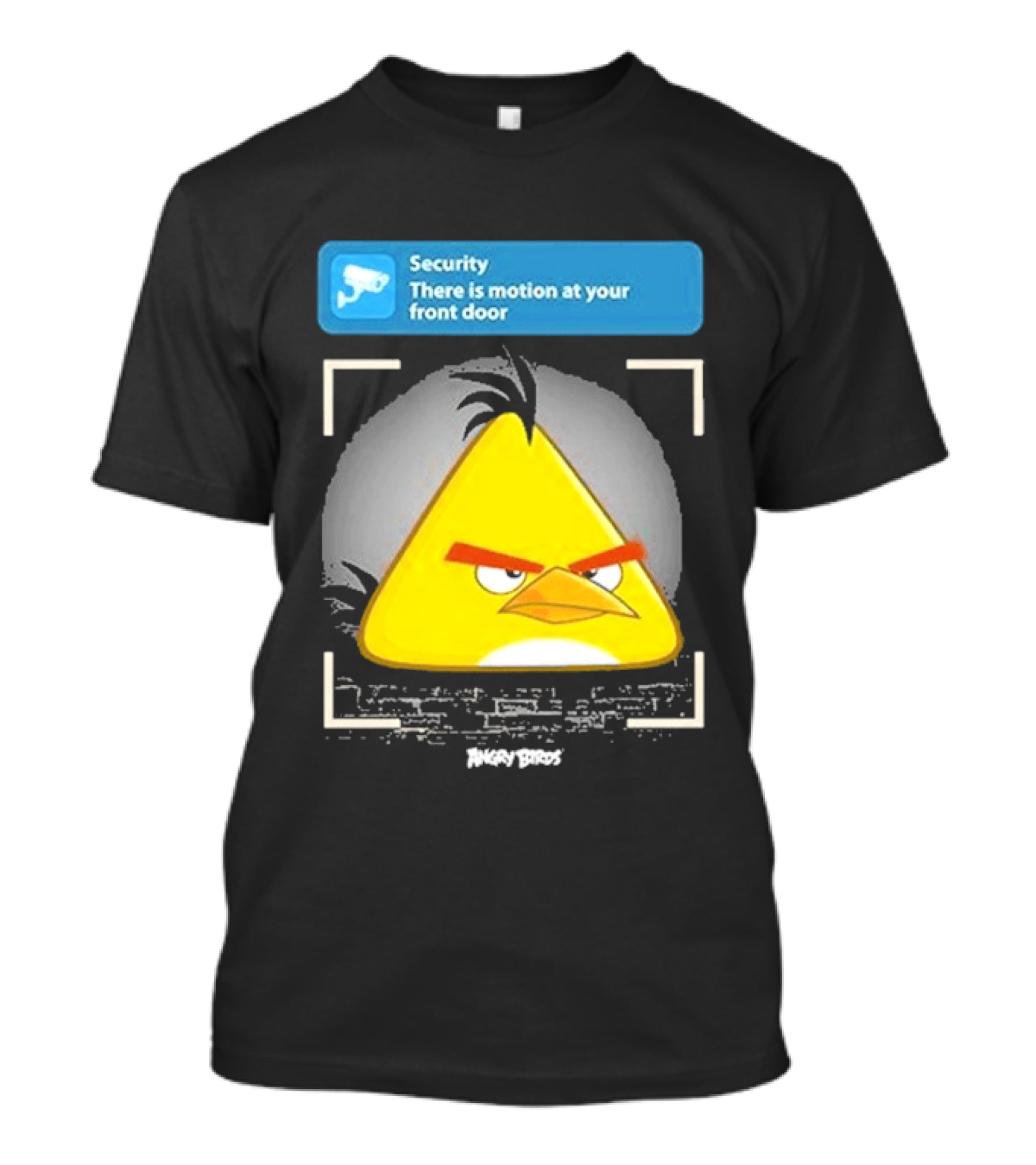 Angry Birds Security Alert There Is Motion At Your Front Door T-Shirt