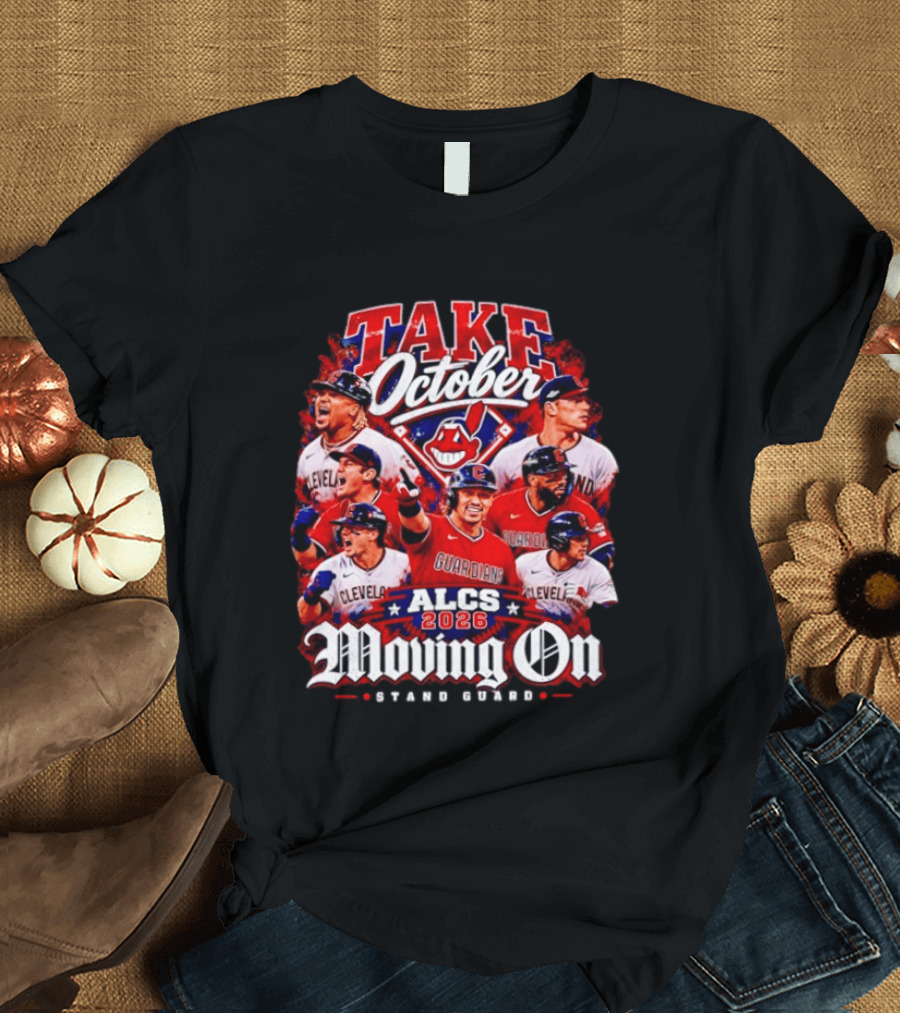 Cleveland Guardians ALCS 2026 Take October Moving On Stand Guard T-Shirt