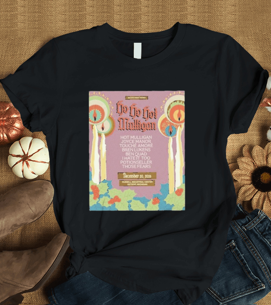 Ho Ho Ho Hot Mulligan Joyce Manor Touche Amore Concert December 20 2026 Russell Industrial Center Detroit Michigan T-Shirt