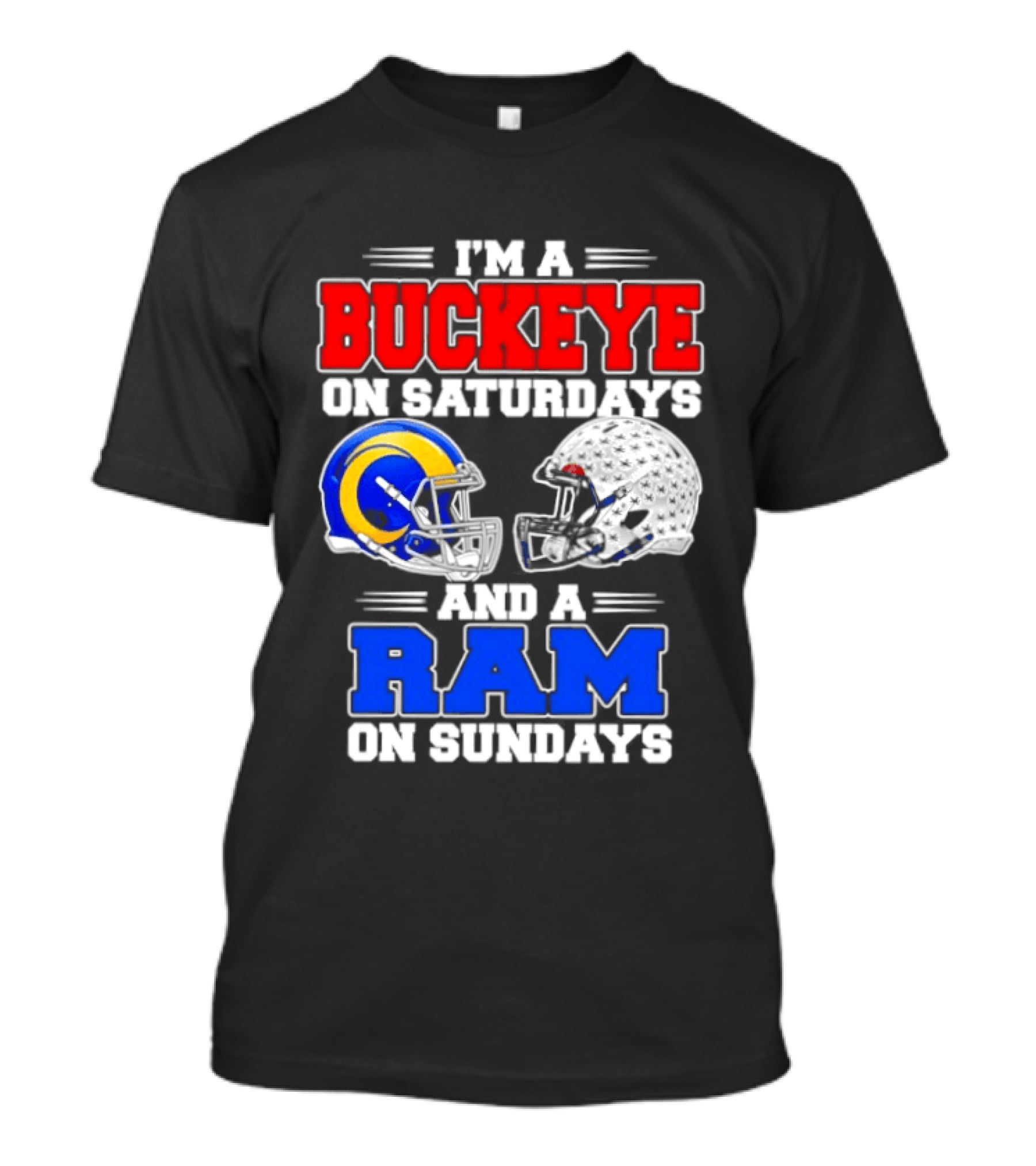 I'm A Buckeye On Saturdays And A Ram On Sundays Football Team Spirit T-Shirt