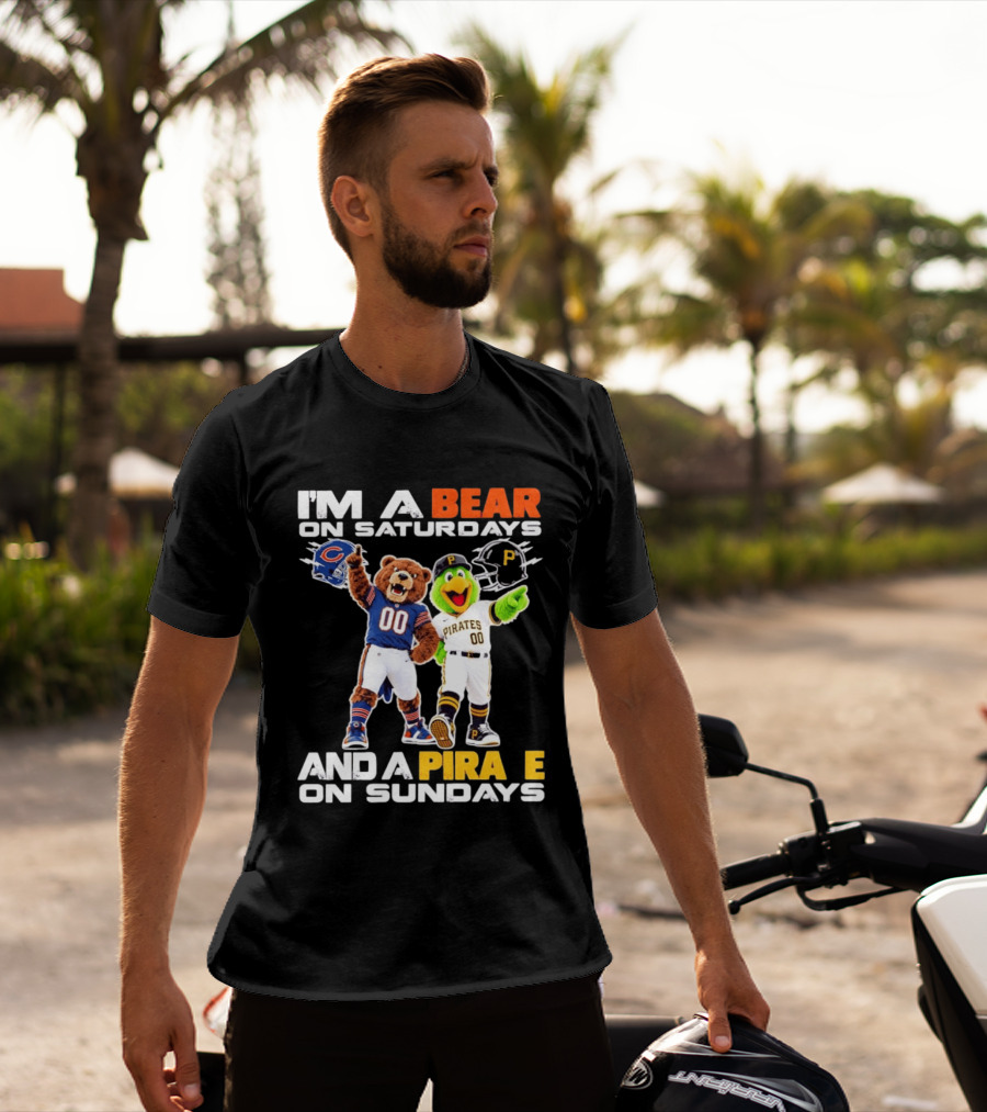 I'm A Bear On Saturdays And A Pirate On Sundays Chicago Bears Pittsburgh Pirates T-Shirt