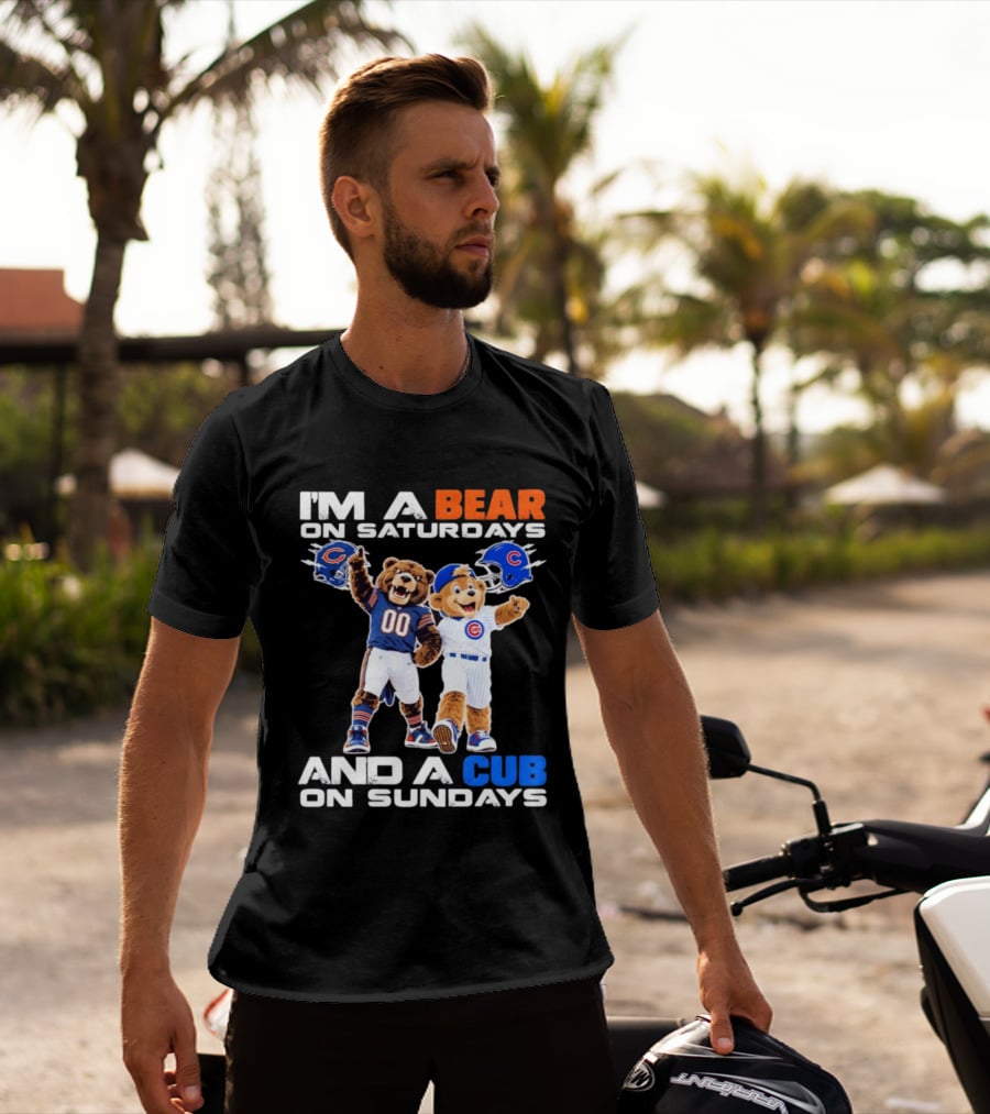 I'm A Bear On Saturdays And A Cub On Sundays Chicago Bears Cubs Fans T-Shirt
