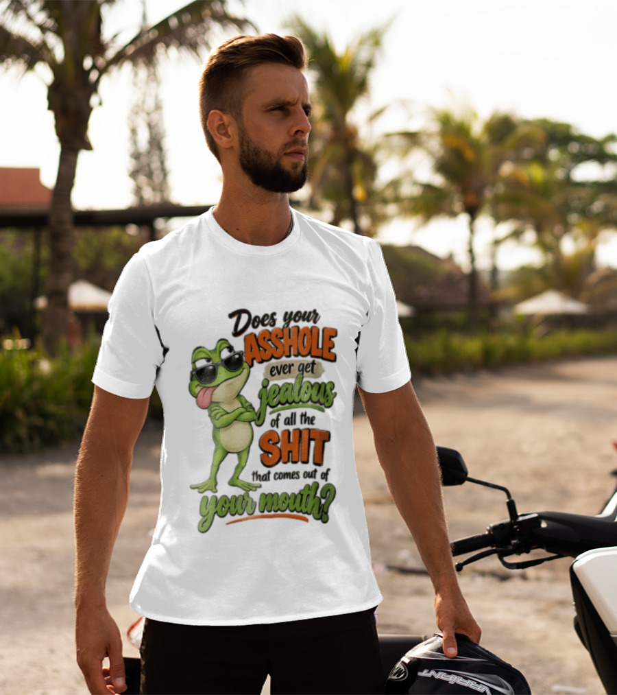 Does Your Asshole Ever Get Jealous Frog Sunglasses Tongue Out Humor T-Shirt