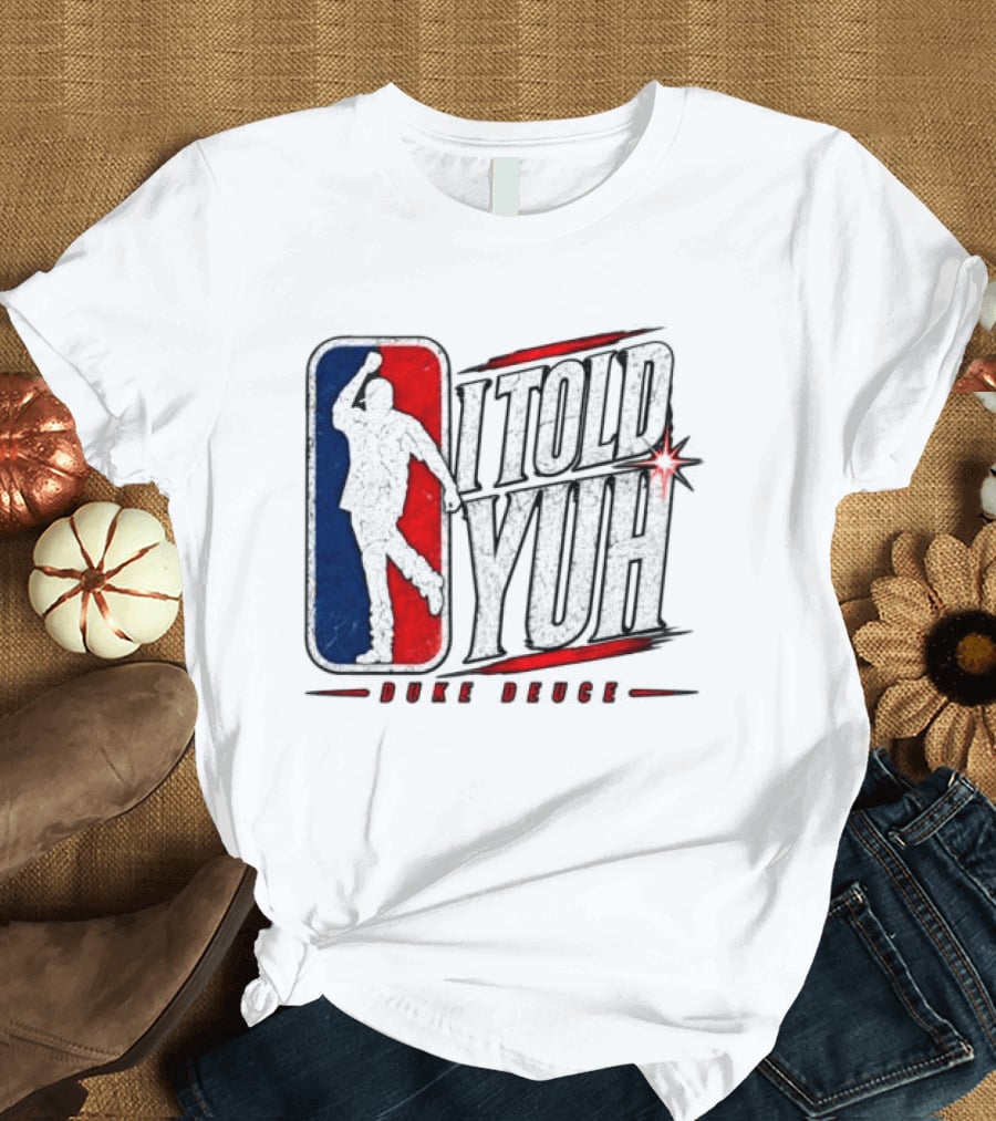 Duke Deuce I Told Yuh Oversized NBA T-Shirt