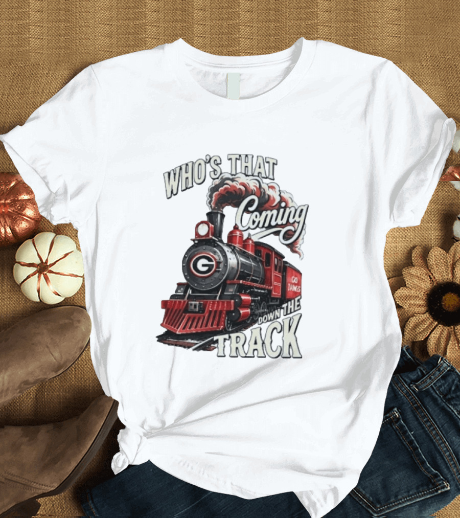 Who's That Coming Down The Track Georgia Bulldogs Go Dawgs Train T-Shirt