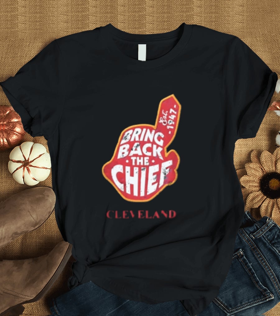 Bring Back The Chief Est. 1947 Foam Finger Red Yellow Cleveland T-Shirt