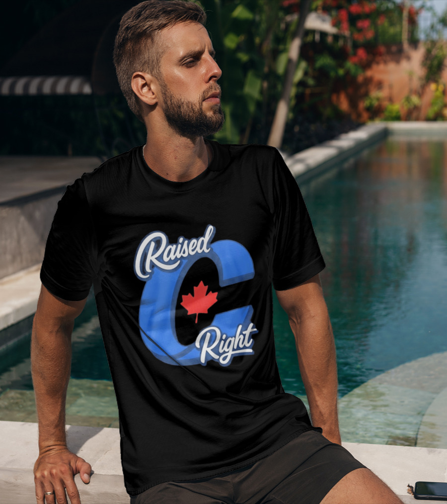Raised Right Canada Proud Conservative Canadian Maple Leaf C T-Shirt